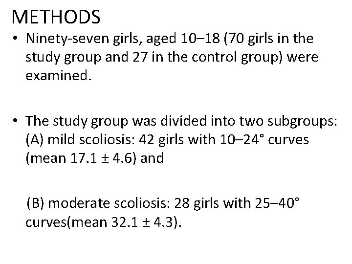 METHODS • Ninety-seven girls, aged 10– 18 (70 girls in the study group and