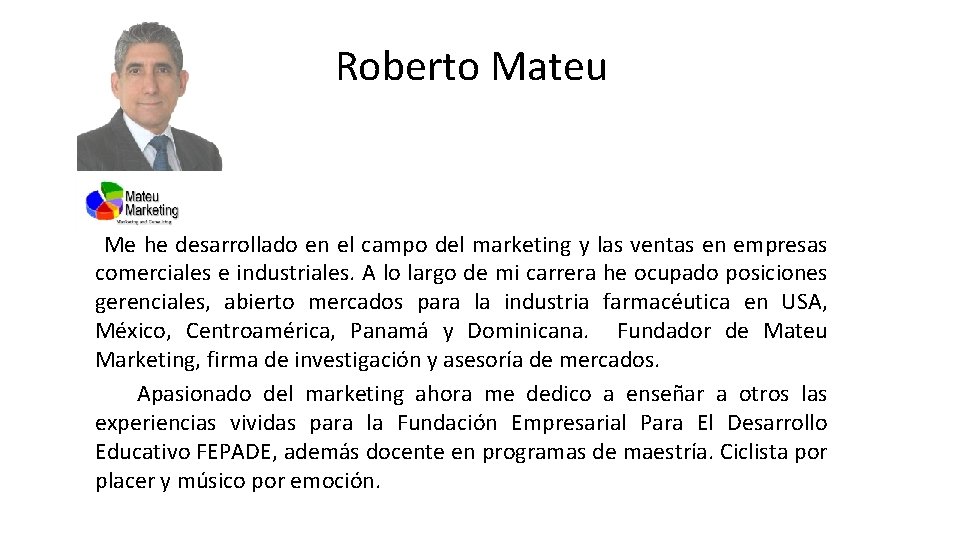 Roberto Mateu Me he desarrollado en el campo del marketing y las ventas en
