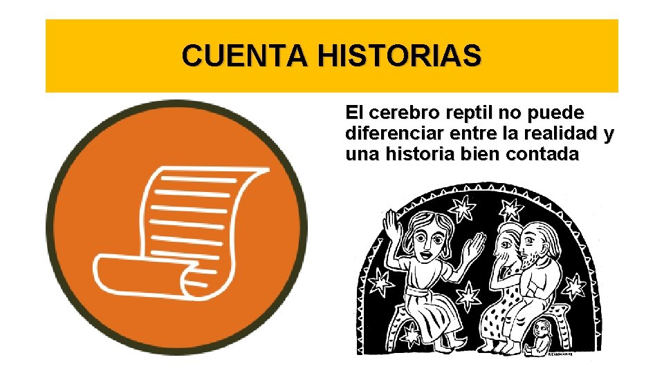 CUENTA HISTORIAS El cerebro reptil no puede diferenciar entre la realidad y una historia