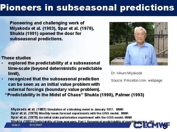 Pioneers in subseasonal predictions Pioneering and challenging work of Miyakoda et al. (1983), Spar