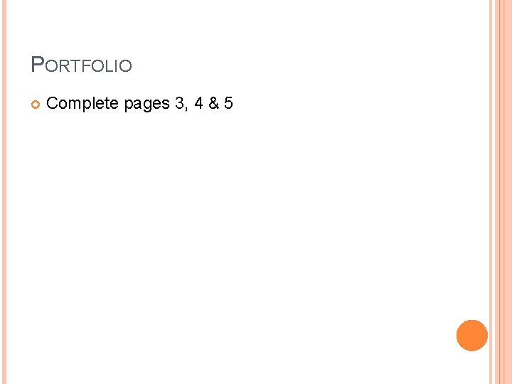 PORTFOLIO Complete pages 3, 4 & 5 