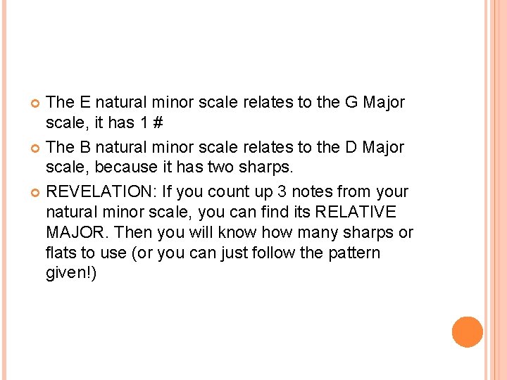 The E natural minor scale relates to the G Major scale, it has 1