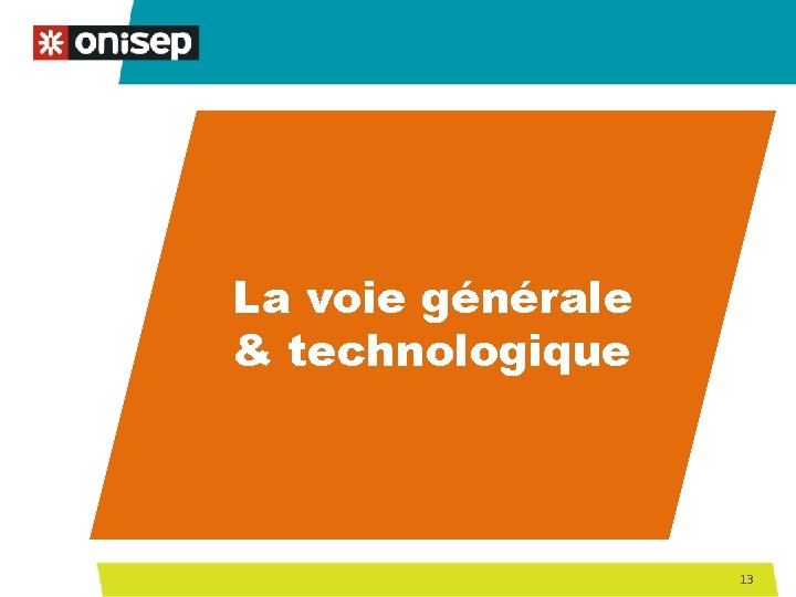 La voie générale & technologique 13 