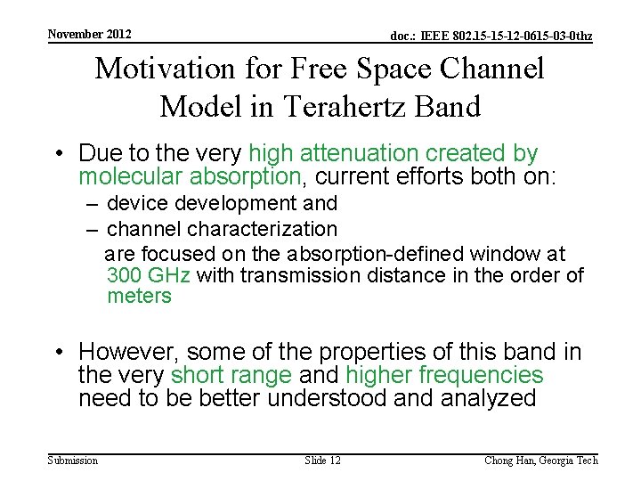 November 2012 doc. : IEEE 802. 15 -15 -12 -0615 -03 -0 thz Motivation