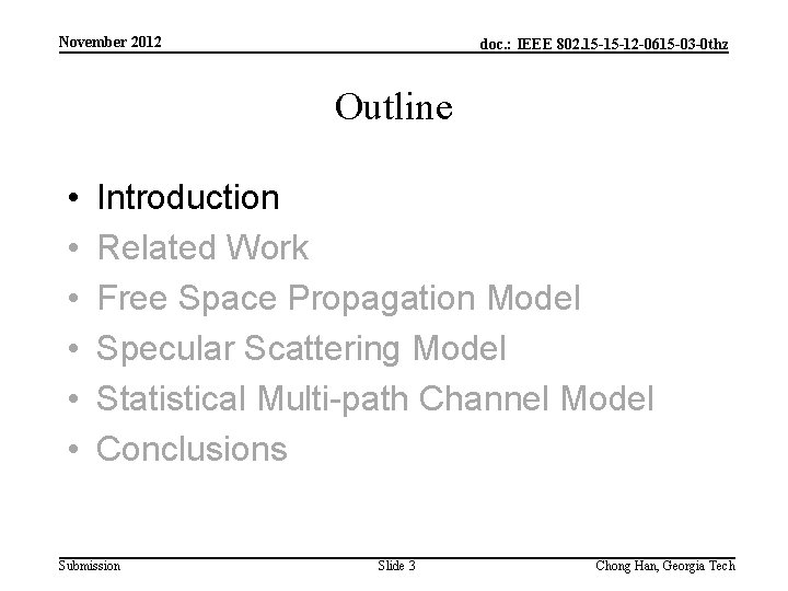 November 2012 doc. : IEEE 802. 15 -15 -12 -0615 -03 -0 thz Outline