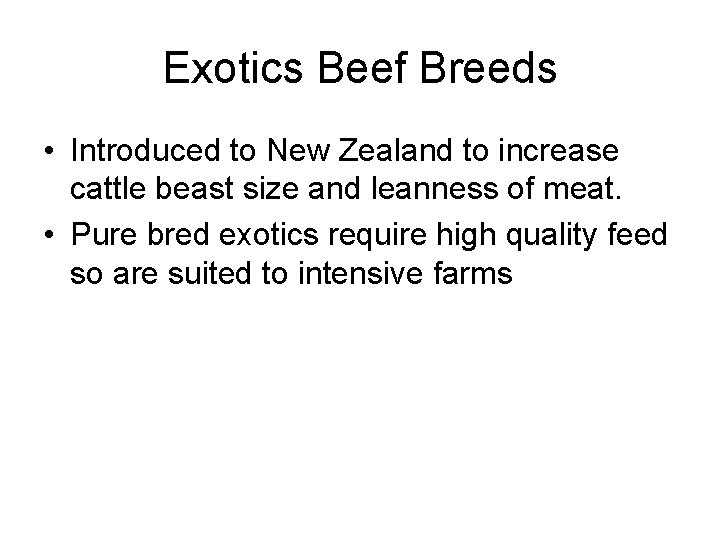 Exotics Beef Breeds • Introduced to New Zealand to increase cattle beast size and