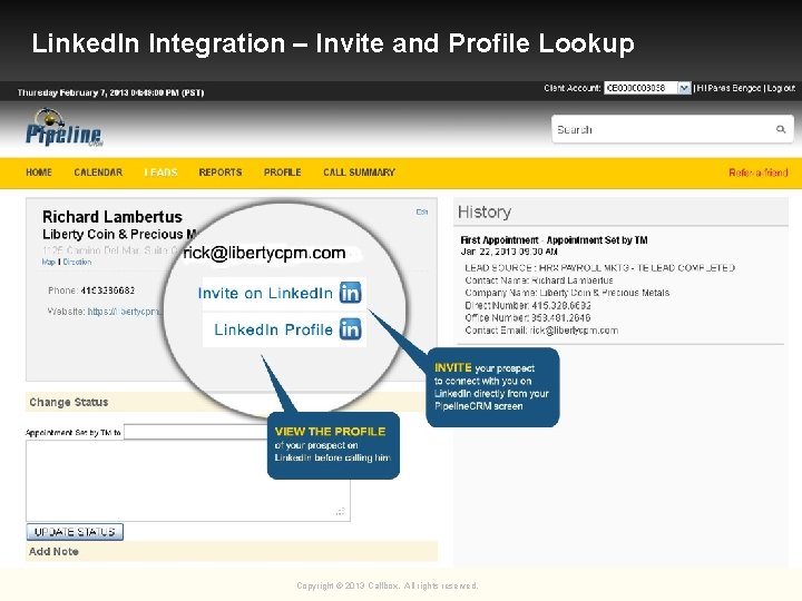 Linked. In Integration – Invite and Profile Lookup Copyright © 2013 Callbox. All rights