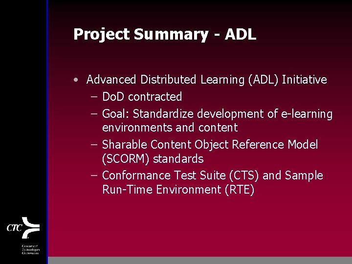 Project Summary - ADL • Advanced Distributed Learning (ADL) Initiative – Do. D contracted