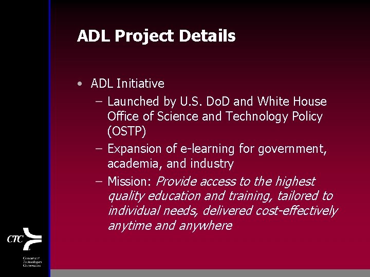 ADL Project Details • ADL Initiative – Launched by U. S. Do. D and