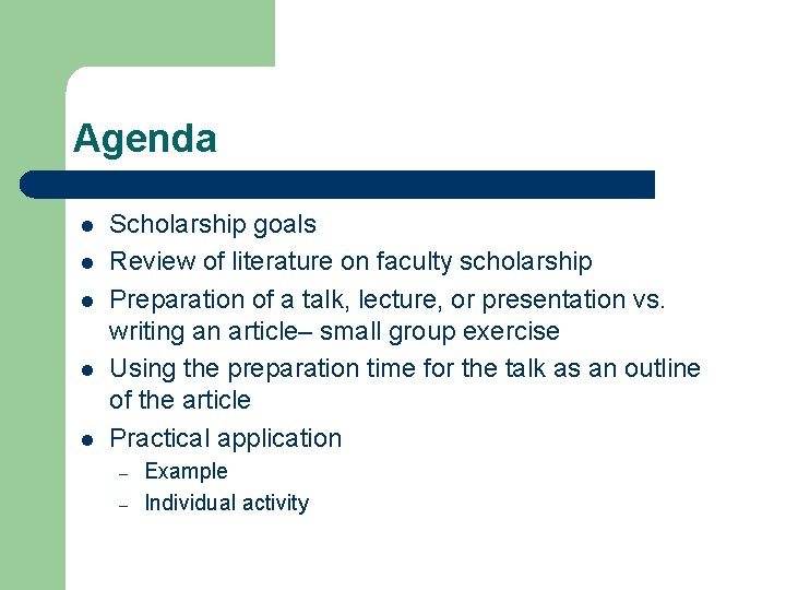 Agenda l l l Scholarship goals Review of literature on faculty scholarship Preparation of