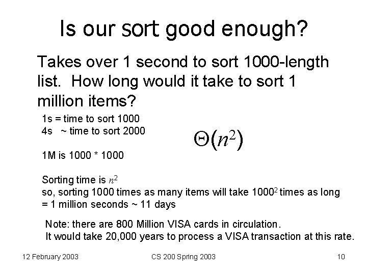 Is our sort good enough? Takes over 1 second to sort 1000 -length list.
