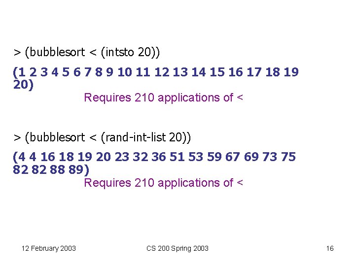 > (bubblesort < (intsto 20)) (1 2 3 4 5 6 7 8 9