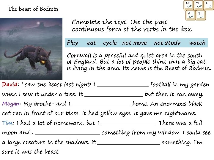 The beast of Bodmin Complete the text. Use the past continuous form of the