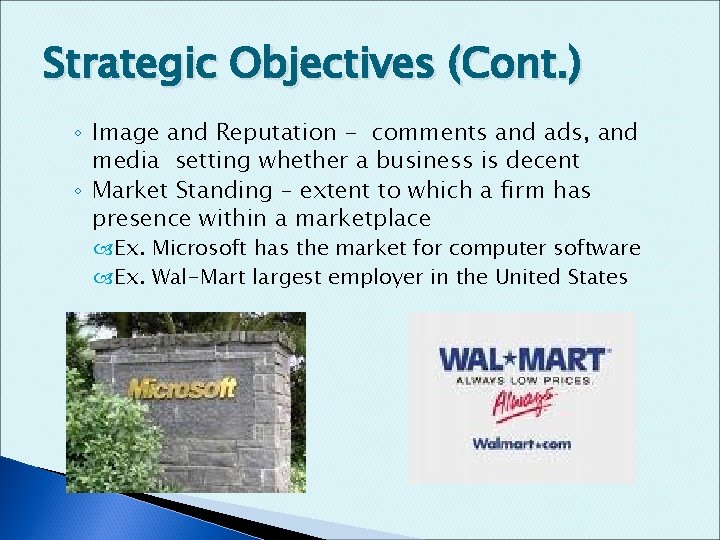Strategic Objectives (Cont. ) ◦ Image and Reputation - comments and ads, and media