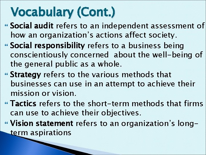 Vocabulary (Cont. ) Social audit refers to an independent assessment of how an organization’s