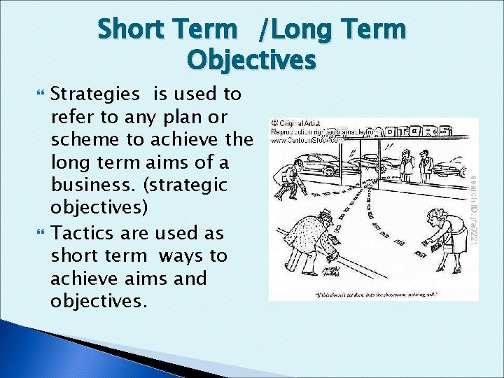 Short Term /Long Term Objectives Strategies is used to refer to any plan or