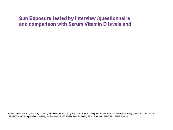 Sun Exposure tested by interview /questionnaire and comparison with Serum Vitamin D levels and