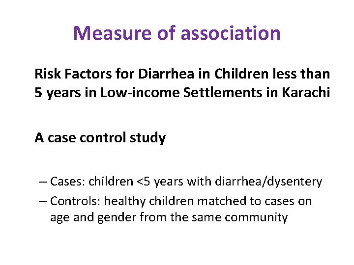 Measure of association Risk Factors for Diarrhea in Children less than 5 years in