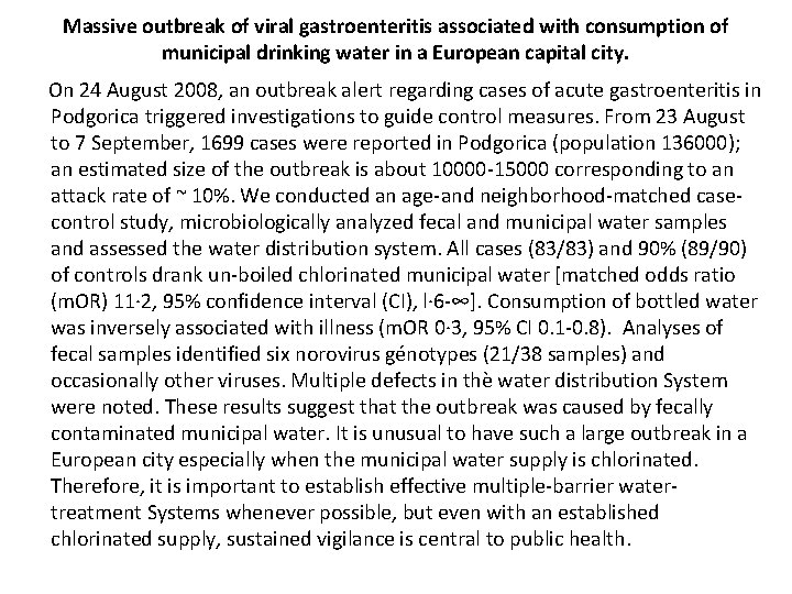 Massive outbreak of viral gastroenteritis associated with consumption of municipal drinking water in a