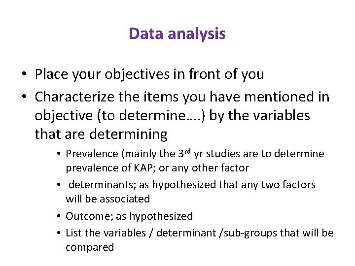 Data analysis • Place your objectives in front of you • Characterize the items