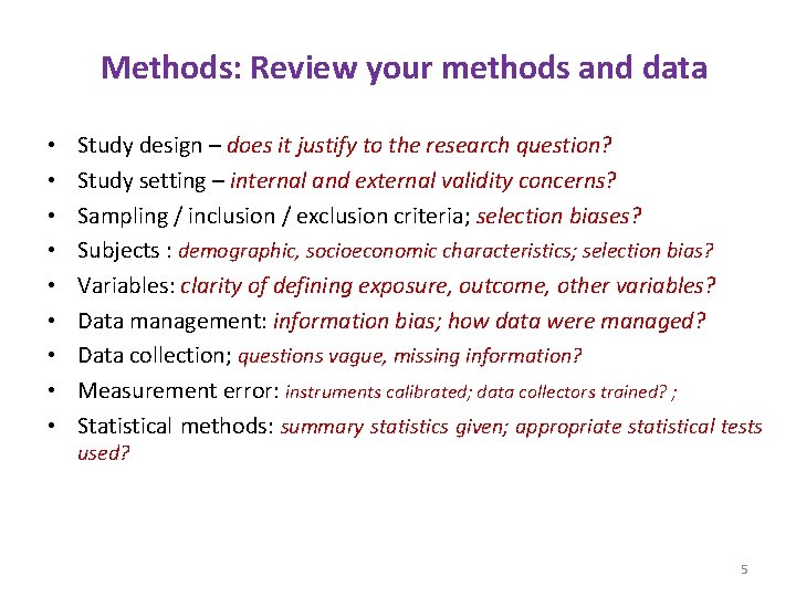 Methods: Review your methods and data • • • Study design – does it