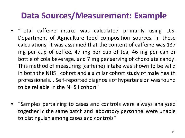 Data Sources/Measurement: Example • “Total caffeine intake was calculated primarily using U. S. Department