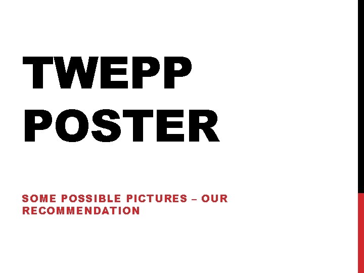 TWEPP POSTER SOME POSSIBLE PICTURES – OUR RECOMMENDATION 