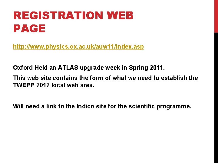 REGISTRATION WEB PAGE http: //www. physics. ox. ac. uk/auw 11/index. asp Oxford Held an