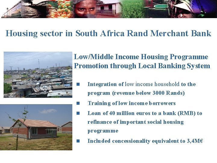 Housing sector in South Africa Rand Merchant Bank Low/Middle Income Housing Programme Promotion through