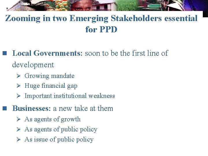 Zooming in two Emerging Stakeholders essential for PPD n Local Governments: soon to be