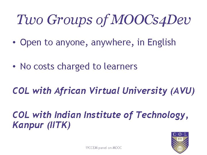 Two Groups of MOOCs 4 Dev • Open to anyone, anywhere, in English •