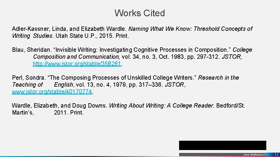 Works Cited Adler-Kassner, Linda, and Elizabeth Wardle. Naming What We Know: Threshold Concepts of