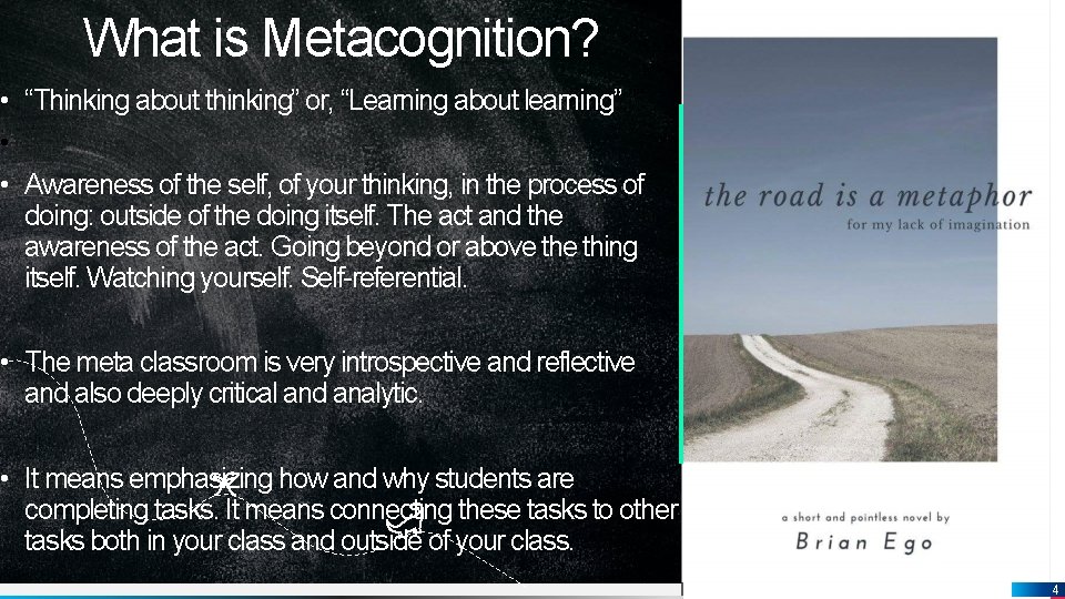 What is Metacognition? • “Thinking about thinking” or, “Learning about learning”. ”” • •