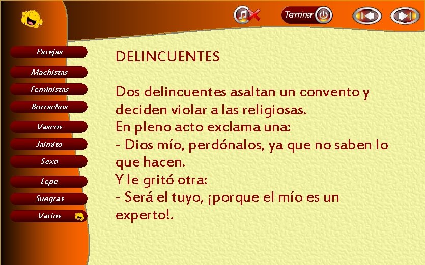 Parejas DELINCUENTES Machistas Feministas Borrachos Vascos Jaimito Sexo Lepe Suegras Varios Dos delincuentes asaltan