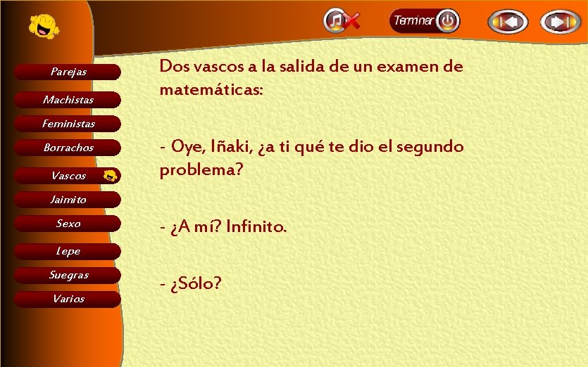 Parejas Machistas Dos vascos a la salida de un examen de matemáticas: Feministas Borrachos