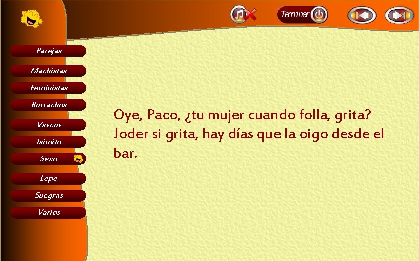 Parejas Machistas Feministas Borrachos Vascos Jaimito Sexo Lepe Suegras Varios Oye, Paco, ¿tu mujer