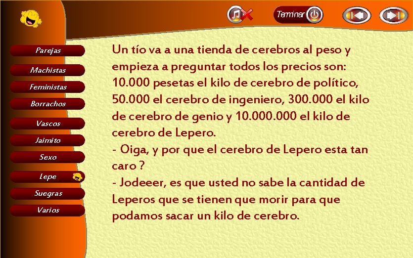 Parejas Machistas Feministas Borrachos Vascos Jaimito Sexo Lepe Suegras Varios Un tío va a