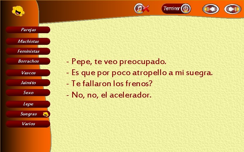 Parejas Machistas Feministas Borrachos Vascos Jaimito Sexo Lepe Suegras Varios - Pepe, te veo