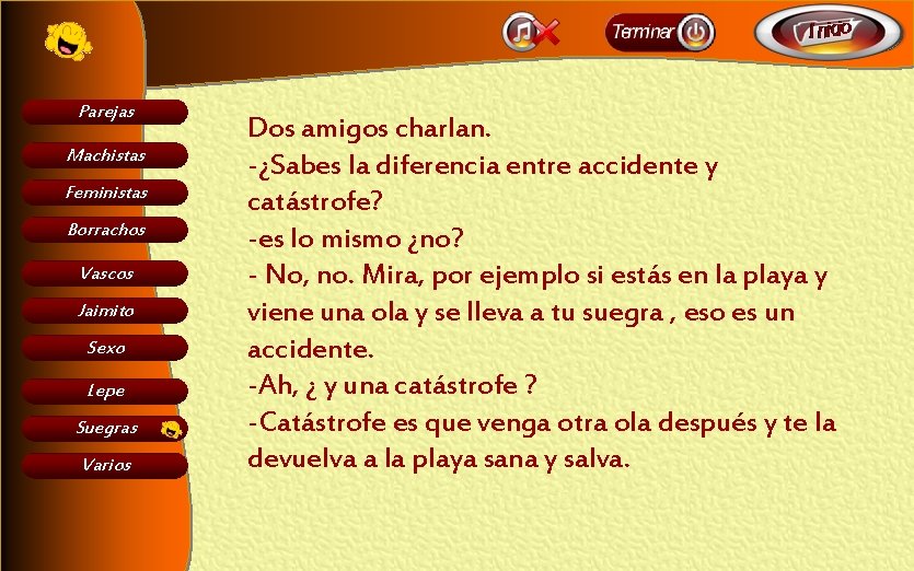 Parejas Machistas Feministas Borrachos Vascos Jaimito Sexo Lepe Suegras Varios Dos amigos charlan. -¿Sabes
