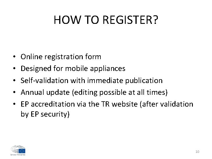 HOW TO REGISTER? • • • Online registration form Designed for mobile appliances Self-validation