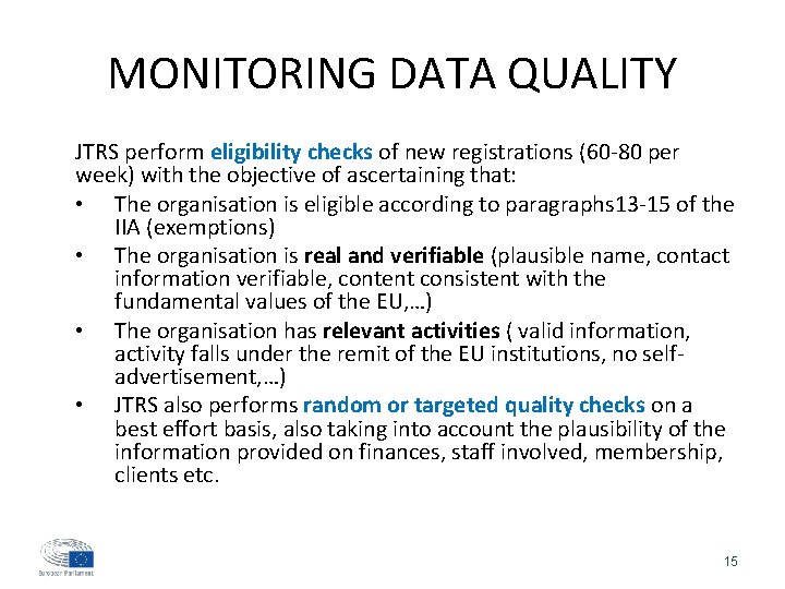 MONITORING DATA QUALITY JTRS perform eligibility checks of new registrations (60 -80 per week)