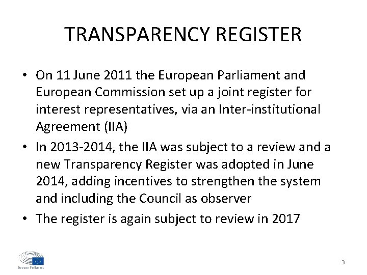 TRANSPARENCY REGISTER • On 11 June 2011 the European Parliament and European Commission set