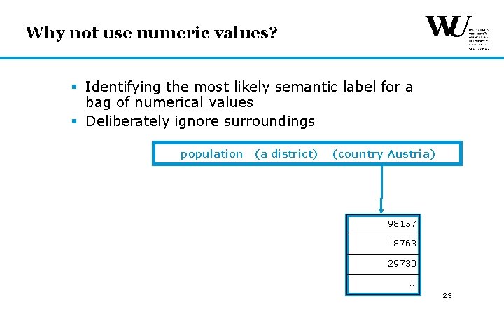 Why not use numeric values? § Identifying the most likely semantic label for a Why not use numeric values? § Identifying the most likely semantic label for a