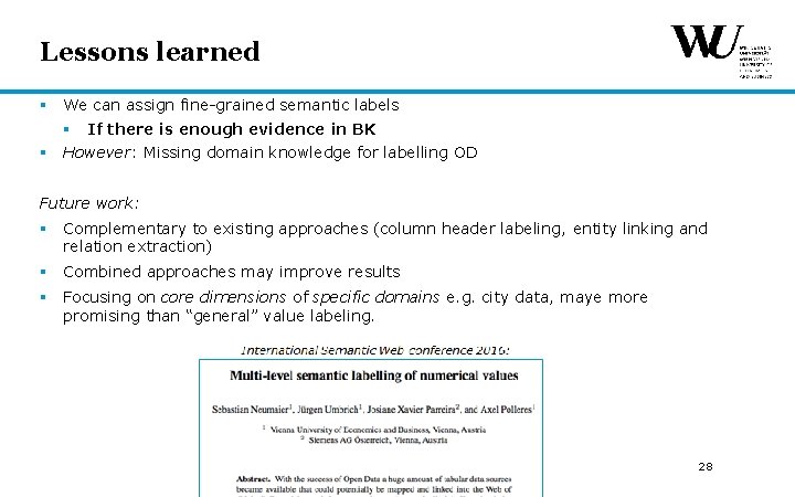 Lessons learned § We can assign fine-grained semantic labels § If there is enough Lessons learned § We can assign fine-grained semantic labels § If there is enough