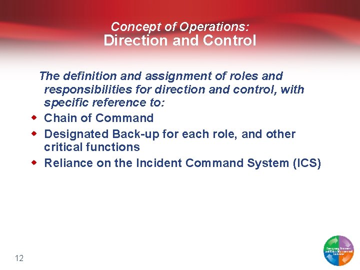 Concept of Operations: Direction and Control The definition and assignment of roles and responsibilities