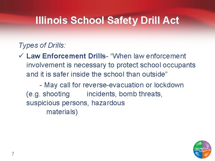 Illinois School Safety Drill Act Types of Drills: ü Law Enforcement Drills- “When law