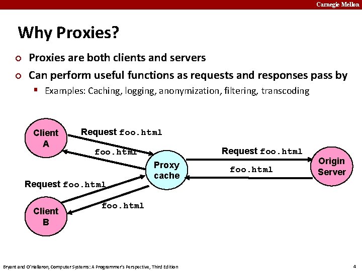 Carnegie Mellon Why Proxies? ¢ ¢ Proxies are both clients and servers Can perform