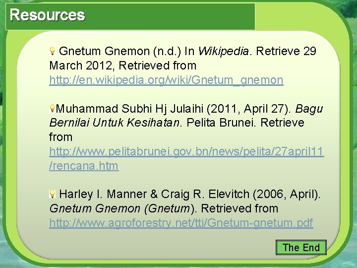 Resources Gnetum Gnemon (n. d. ) In Wikipedia. Retrieve 29 March 2012, Retrieved from