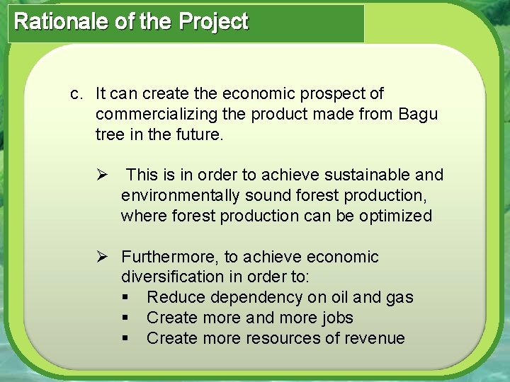 Rationale of the Project c. It can create the economic prospect of commercializing the