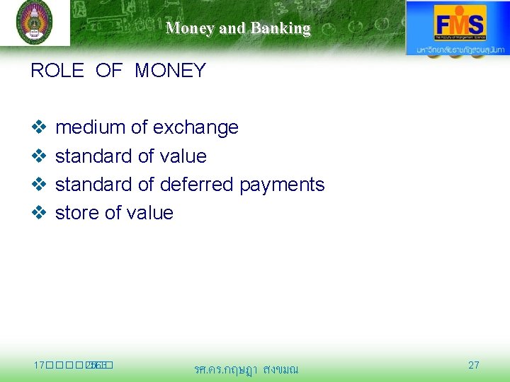 Money and Banking ROLE OF MONEY v v medium of exchange standard of value